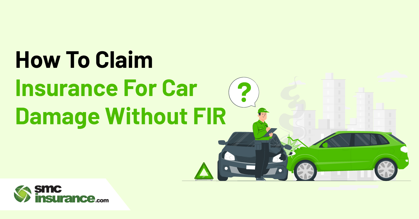 How To Claim Insurance For Car Damage Without FIR?
