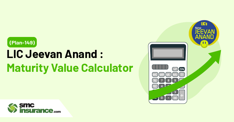 LIC Jeevan Anand (Plan-149): Maturity Value Calculator