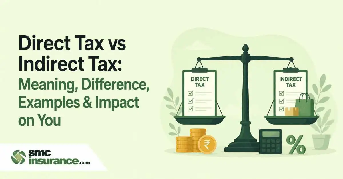 Direct Tax vs Indirect Tax: Meaning, Difference, Examples & Impact on You