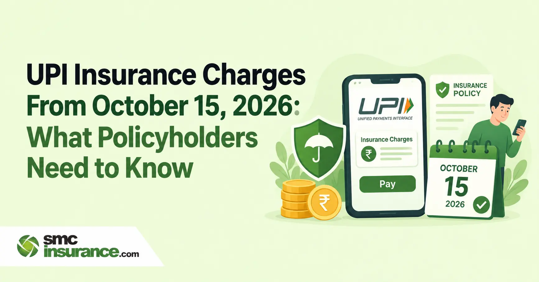 UPI Insurance Charges From October 15, 2026: What Policyholders Need to Know