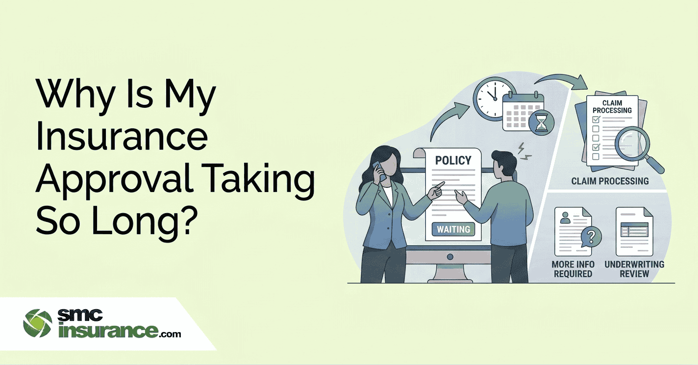 Why Is My Insurance Approval Taking So Long?