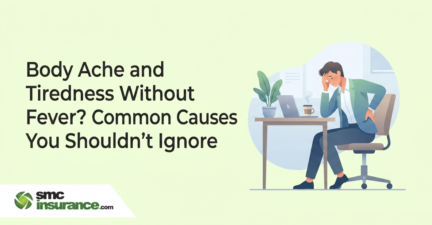 Body Ache and Tiredness Without Fever? Common Causes You Shouldn't Ignore