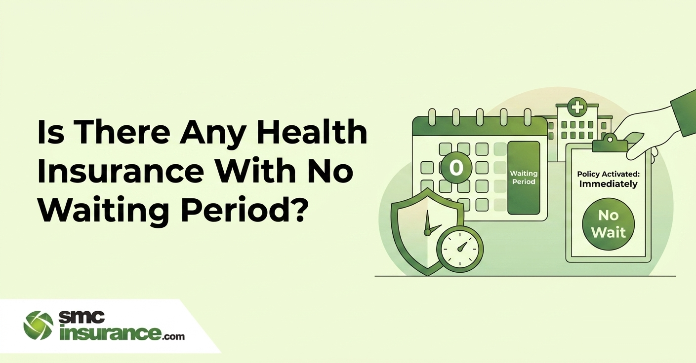 Is There Any Health Insurance With No Waiting Period?