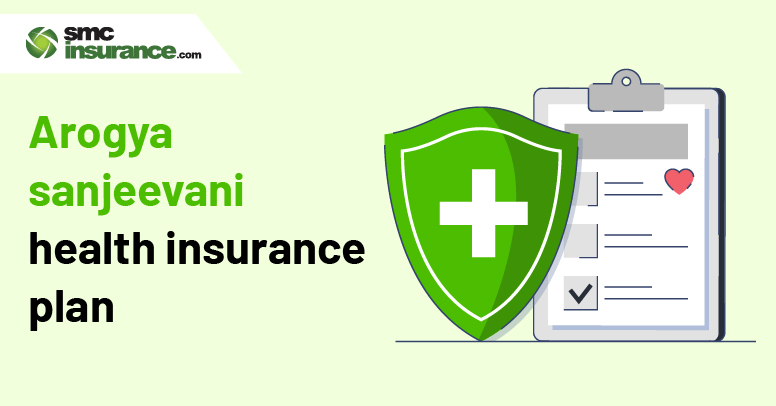 Arogya Sanjeevani - Standard Health Insurance Plan
