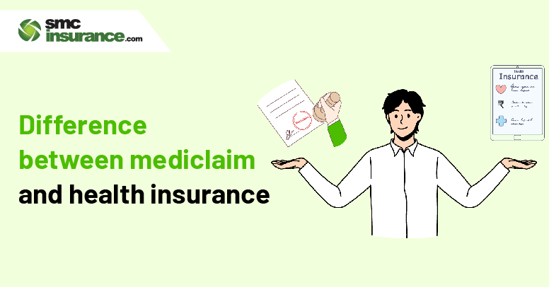 Difference Between Mediclaim And Health Insurance