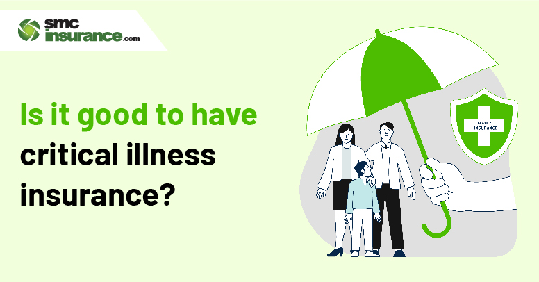 Is It Good To Have Critical Illness Insurance?