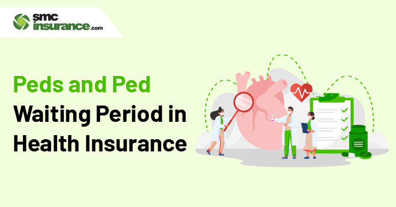 PEDs & PED Waiting Period In Health Insurance
