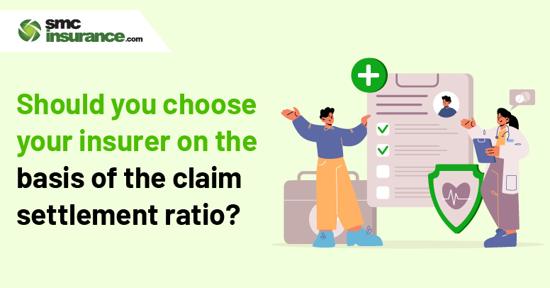 Should You Choose Your Insurer on The Basis of the Claim Settlement Ratio?