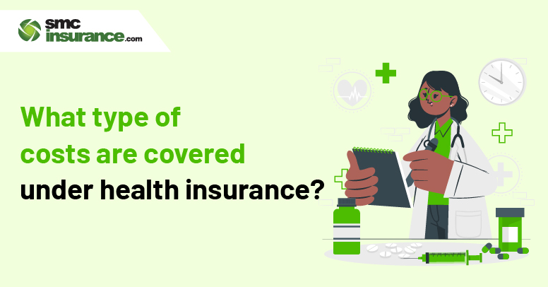 What Type of Costs are Covered Under Health Insurance?